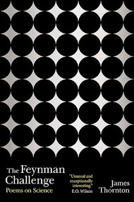 The Feynman Challenge (Poems on Science) by James Thornton, 9781909954892