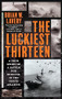 The Luckiest Thirteen (A True Story of a Battle for Survival in the North Atlantic) by Brian W. Lavery, 9781909954861