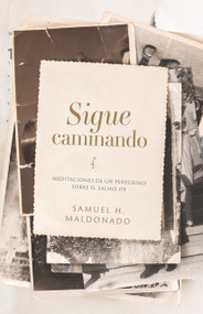 Sigue caminando (Meditaciones de un peregrino sobre el Salmo 119) (Spanish Edition) by Samuel H. Maldonado, 9781087768526