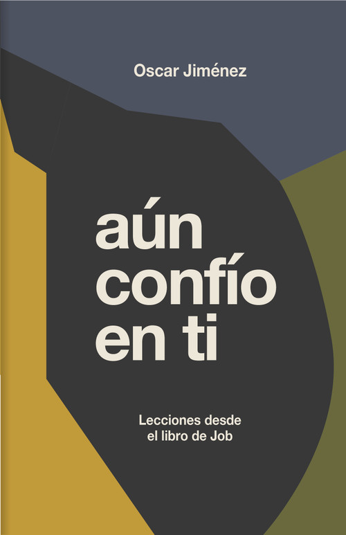 Aún confío en ti (Reflexiones sobre el libro de Job) (Spanish Edition) by Oscar Jiménez, 9781087777917