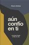 Aún confío en ti (Reflexiones sobre el libro de Job) (Spanish Edition) by Oscar Jiménez, 9781087777917