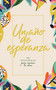Un año de esperanza (365 devocionales para animar tu alma) (Spanish Edition) by B&H Español Editorial Staff, 9781087782973