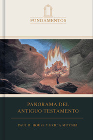 Panorama del Antiguo Testamento (Spanish Edition) by Paul R. House, Eric Mitchell, 9781087784977