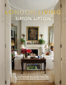 London Living (Town and Country-A unique look into the homes of London-based interior designers, antique dealers, musicians, and influencers) by Simon Upton, Karen Howes, Nicky Haslam, 9780865654303