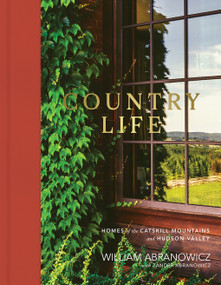Country Life (Homes of the Catskill Mountains and Hudson Valley) by William Abranowicz, Zander Abranowicz, 9780865654310