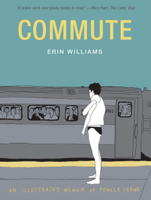 Commute (An Illustrated Memoir of Shame) - 9781419736735 by Erin Williams, 9781419736735