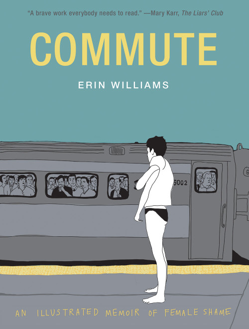 Commute (An Illustrated Memoir of Shame) - 9781419736735 by Erin Williams, 9781419736735