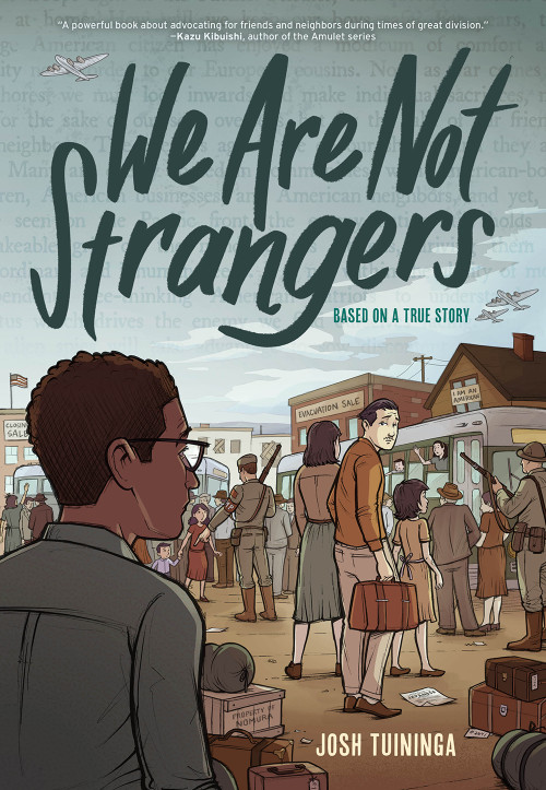 We Are Not Strangers (A Graphic Novel) by Josh Tuininga, Josh Tuininga, 9781419759949
