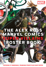 The Alex Ross Marvel Comics Super Villains Poster Book by Alex Ross, Marvel Entertainment, 9781419770463