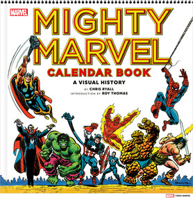 Mighty Marvel Calendar Book: A Visual History (The Marvel Comics Calendar Book: 1975-1981) by Chris Ryall, Roy Thomas, 9781419770470