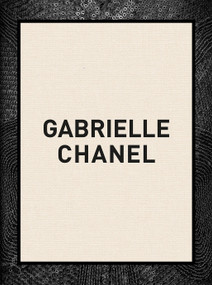 Gabrielle Chanel (60 Years of Fashion) by Oriole Cullen, Connie Karol Burks, Nicholas Alan Cope, 9781838510398