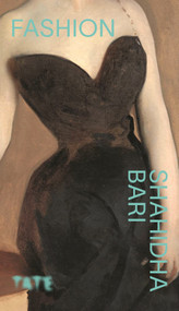 Fashion (The Art of Culture of The Clothes We Wear) - 9781849767170 by Shahidha Bari, 9781849767170