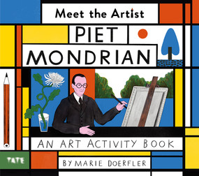 Meet the Artist: Piet Mondrian (An Art Activity Book) by Marie Doerfler, 9781849768474