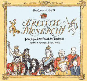 The Comical Eye's British Monarchy (From Alfred the Great to Charles III) by Leo Schulz, Teresa Robertson, 9781914224140