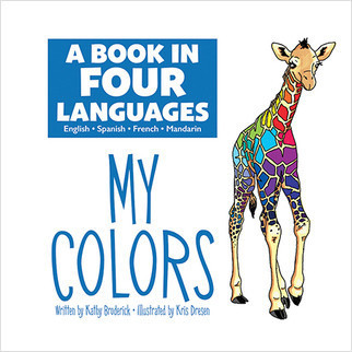 A Book In Four Languages: My Colors (My Colors) - 9781649961655 by Kathy Broderick, Kris Dresen, 9781649961655