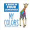 A Book In Four Languages: My Colors (My Colors) - 9781649961655 by Kathy Broderick, Kris Dresen, 9781649961655