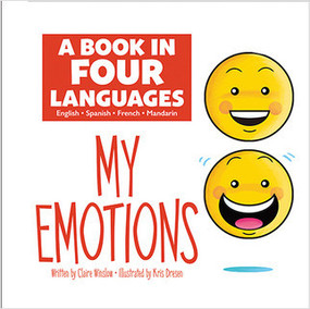 A Book In Four Languages: My Emotions (My Emotions) by Claire Winslow, Kris Dresen, 9781649961648