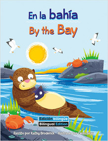 En la bahia (By the Bay) Bilingual by Kathy Broderick, Dean Gray, 9781649967350