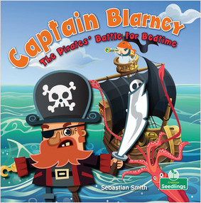Captain Blarney: The Pirates' Battle for Bedtime (The Pirates' Battle for Bedtime) - 9781427129307 by Sebastian Smith, Amy Culliford, 9781427129307