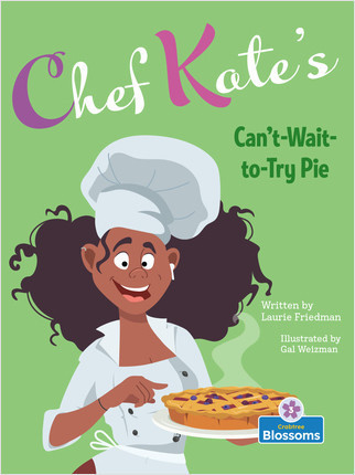 Chef Kate's Can't-Wait-to-Try Pie by Laurie Friedman, Gal Weizman, 9781039645103