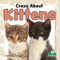 Crazy About Kittens - 9781039646827 by Harold Morris, 9781039646827