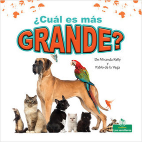 ¿Cuál es más grande? (Which Is Biggest?) - 9781427130839 by Miranda Kelly, Pablo de la Vega, 9781427130839