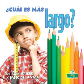 ¿Cuál es más largo? (Which Is Longest?) - 9781427130921 by Alan Walker, Pablo de la Vega, 9781427130921