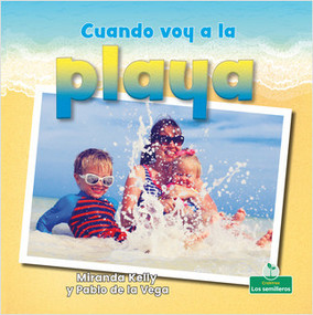 Cuando voy a la playa (When I Go to the Beach) by Miranda Kelly, Pablo de la Vega, 9781427131478