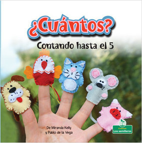 ¿Cuántos? Contando hasta el 5 (How Many? Counting to 5) (Contando hasta el 5) by Miranda Kelly, Pablo de la Vega, 9781427130853