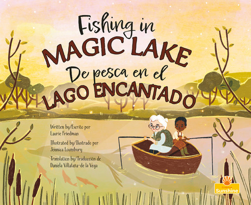 De pesca en el Lago Encantado (Fishing in Magic Lake) Bilingual Eng/Spa by Laurie Friedman, Jennica Lounsbury, Pablo de la Vega, 9781039624825