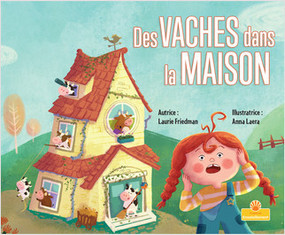 Des vaches dans la maison (Cows in the House) by Laurie Friedman, 9781039688070