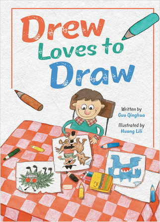 Drew Loves To Draw by Guo Qinghua, Huang Lili, Huang Lili, 9781649961723