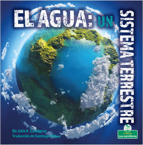 El agua: un sistema terrestre (Water: An Earth System) by Julie K. Lundgren, 9781039648272