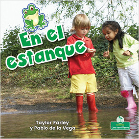 En el estanque (At the Pond) by Taylor Farley, Pablo de la Vega, 9781427131409