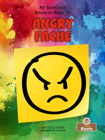 Fache (Angry) Bilingual Eng/Cre by Amy Culliford, Jean-Pierre Gaston, 9781039624559
