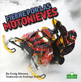 Fiebre por las motonieves (Snowmobile Mania) by Craig Stevens, 9781039649644