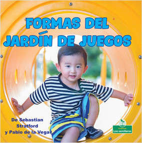Formas del jardín de juegos (Playground Shapes) by Sebastian Stratford, Pablo de la Vega, 9781427130877