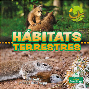 Hábitats terrestres (Land Habitats) by Alan Walker, Pablo de la Vega, 9781427132253