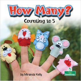 How Many? Counting to 5 (Counting to 5) - 9781427128430 by Miranda Kelly, Amy Culliford, 9781427128430