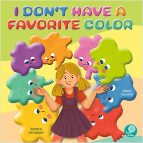 I Don't Have a Favorite Color by Amy Culliford, 9781638976141