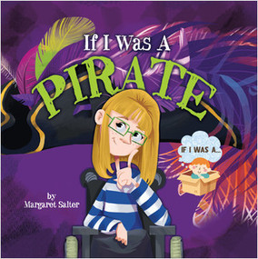 If I Was A Pirate by Margaret Salter, Margaret Salter, 9781427129475