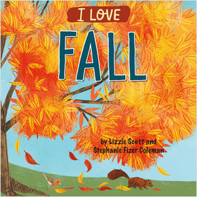 I Love Fall - 9781427129079 by Lizzie Scott, Stephanie Fizer Coleman, 9781427129079