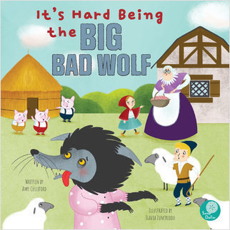 It's Hard Being the Big Bad Wolf by Amy Culliford, Flavia Zuncheddu, Flavia Zuncheddu, 9781638971320