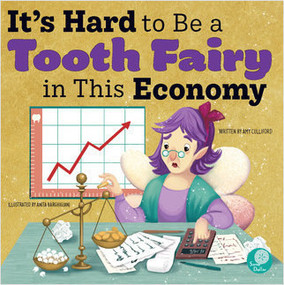 It's Hard to Be a Tooth Fairy in This Economy by Amy Culliford, Anita Barghigiani, Anita Barghigiani, 9781638971221