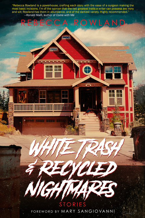 White Trash and Recycled Nightmares by Rebecca Rowland, 9781639511204