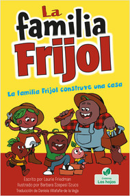 La familia Frijol construye una casa (The Beans Build a House) by Laurie Friedman, 9781039648678