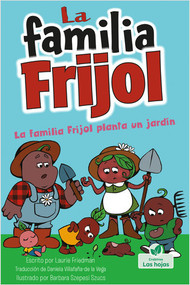 La familia Frijol planta un jardín (The Beans Plant a Garden) by Laurie Friedman, 9781039648708