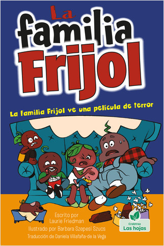 La familia Frijol ve una película de terror (The Beans Watch a Scary Movie) by Laurie Friedman, 9781039648692