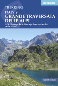 Italy's Grande Traversata delle Alpi (GTA: Through the Italian Alps from the border to the coast) by David Jordan, 9781786310408