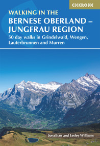 Walking in the Bernese Oberland - Grindelwald, Wengen, Lauterbrunnen, and Murren (50 day walks in the Jungfrau region) by Jonathan Williams, 9781786311146